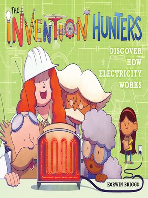 cover image of The Invention Hunters Discover How Electricity Works